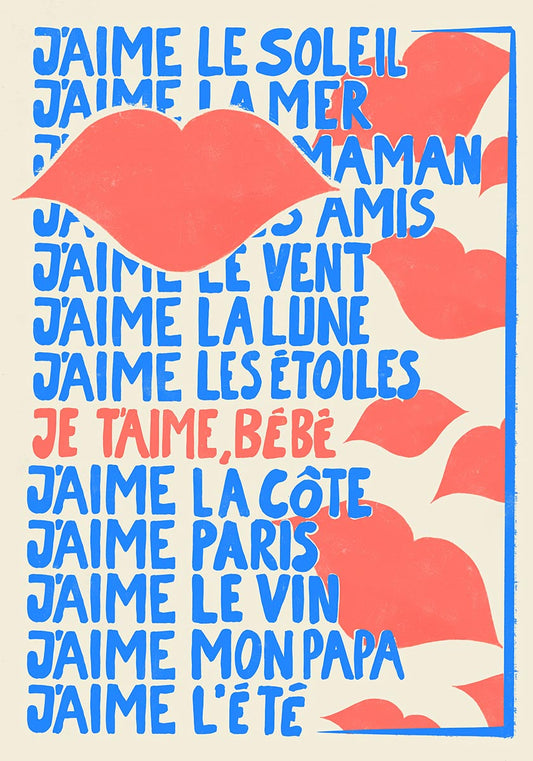 Poster with bold blue and red typography listing phrases of affection in French, such as 'I love the sun', 'I love the sea', 'I love my friends', with a large illustration of red lips in the center.