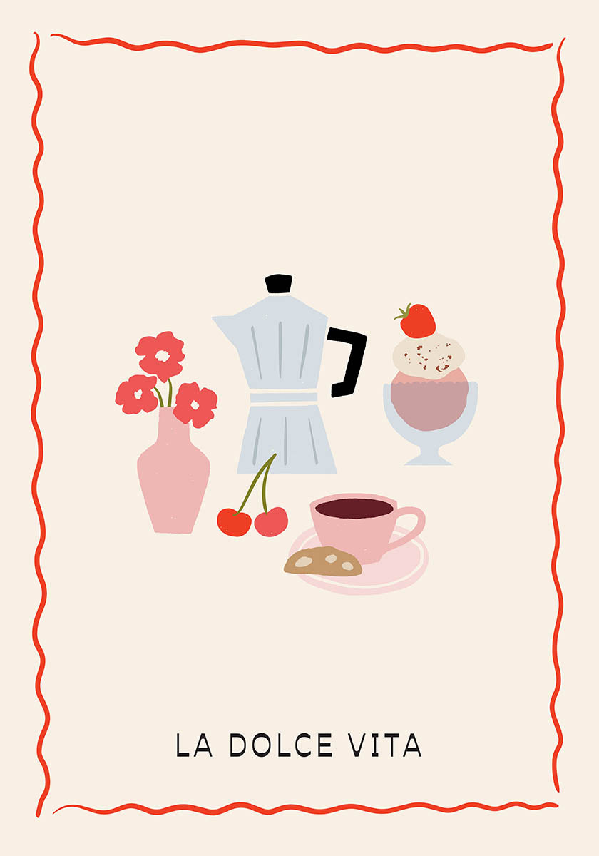 La dolce vita posterIllustrated poster with 'La Dolce Vita' text at the bottom, showcasing a Moka pot, a bowl of gelato with a strawberry on top, a vase with red flowers, a pair of cherries, and a cup of coffee with a biscotti, all in a simple, charming style with a peach background and decorative red border.