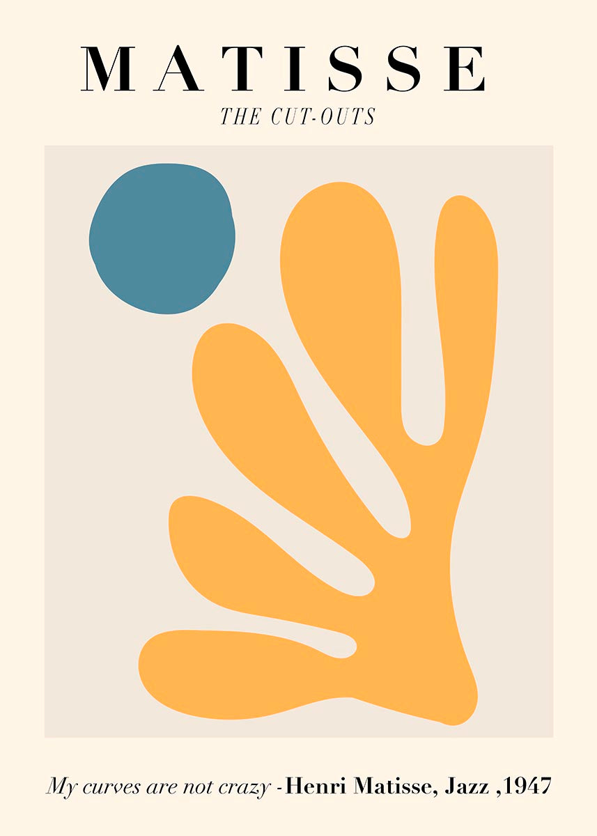 Henri Matisse The Cut-Outs poster featuring abstract orange and blue paper cut-out shapes with the quote ‘My curves are not crazy,’ inspired by his Jazz 1947 series.