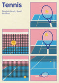 A graphic art print titled "Tennis - Double fault, don’t do that." The poster features a six-panel grid illustration on a cream background. The sequence shows a tennis ball being served, hitting the net, falling out of bounds, and finally, a blue racket broken in half on a pink court. The design uses flat colors of bright blue, pink, and yellow.