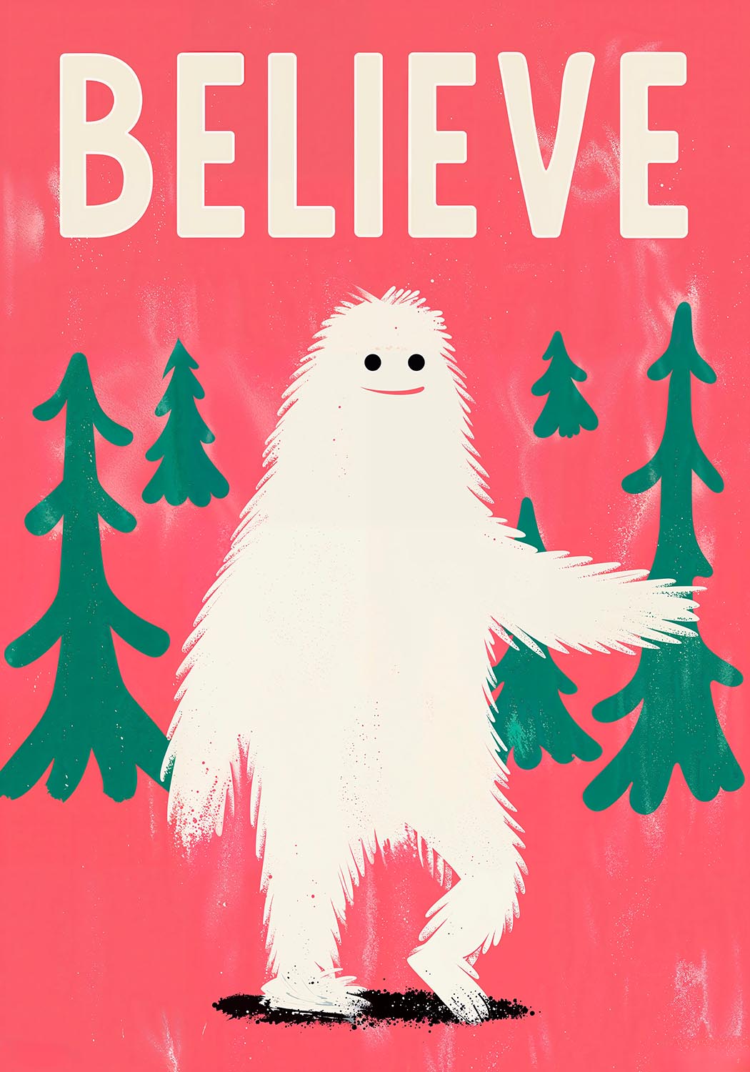 Whimsical poster illustration of a smiling Bigfoot with the word 'BELIEVE' in bold letters above and green pine trees on a vibrant red background.