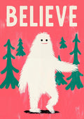 Whimsical poster illustration of a smiling Bigfoot with the word 'BELIEVE' in bold letters above and green pine trees on a vibrant red background.
