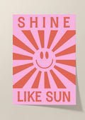 Shine like sun poster