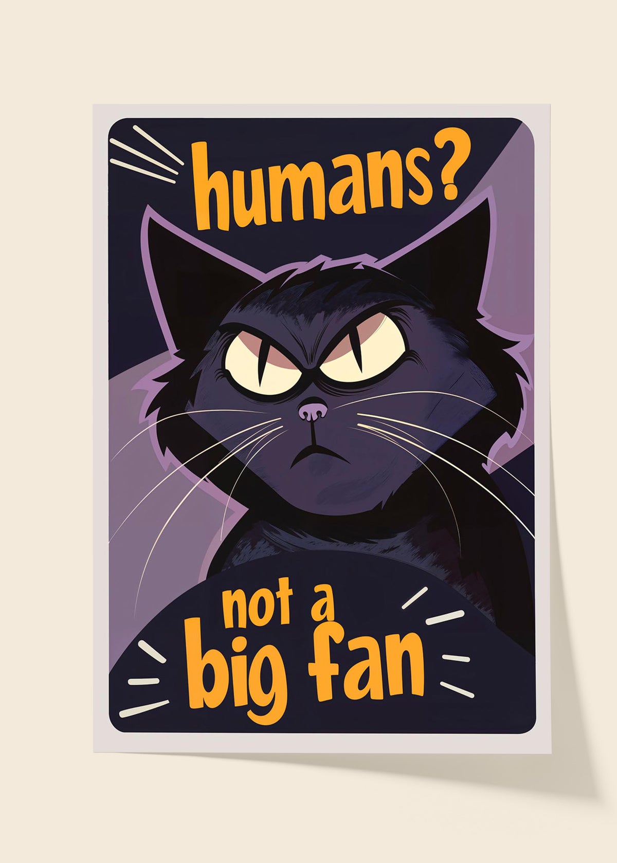 Humans ? Not a big fan! cat poster