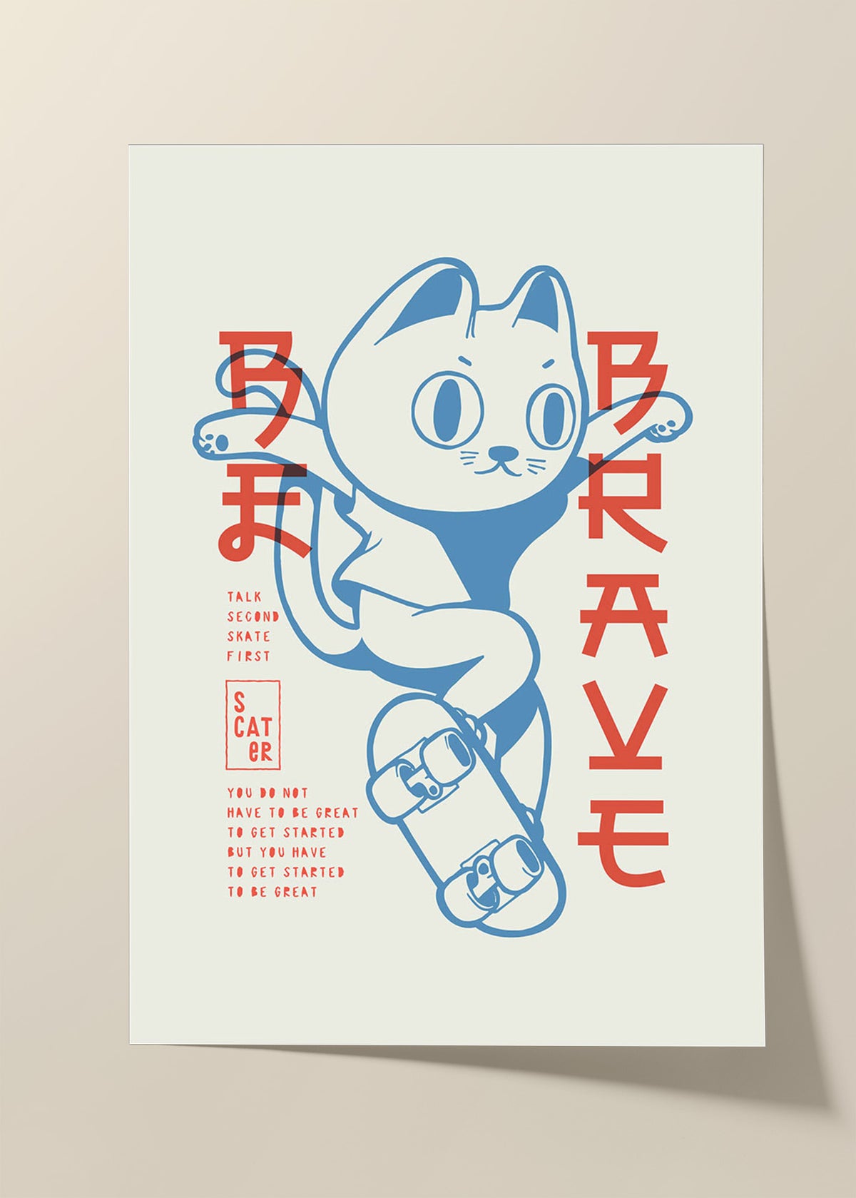 Be brave skater cat poster