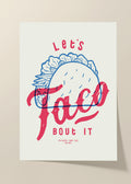 Let's taco bout it ( I'm here for the tacos ) poster