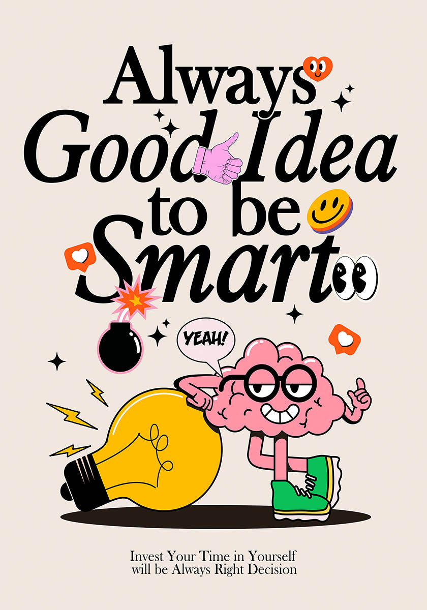Poster with cartoon brain character holding a book, a bright light bulb, and the phrase 'Always Good Idea to be Smart' surrounded by fun emojis and icons.