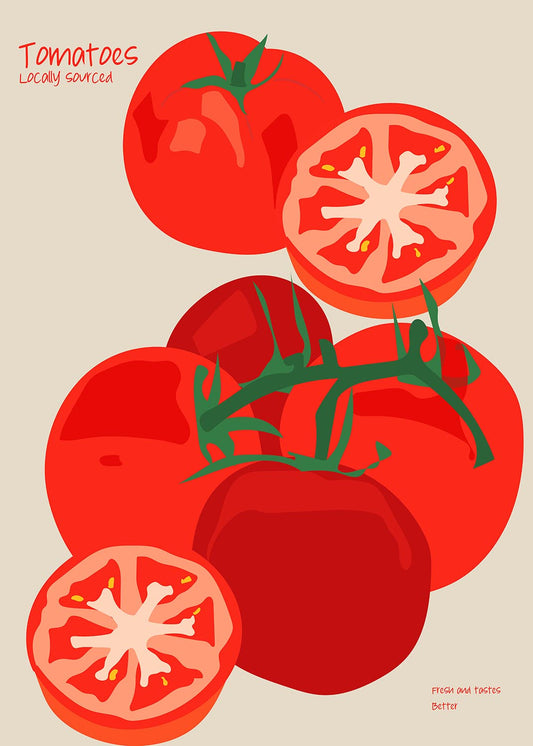 Artistic poster featuring an illustration of freshly sliced red tomatoes with lush green stems, set against a neutral background with the text 'Tomatoes, Locally Sourced, Fresh and tastes Better