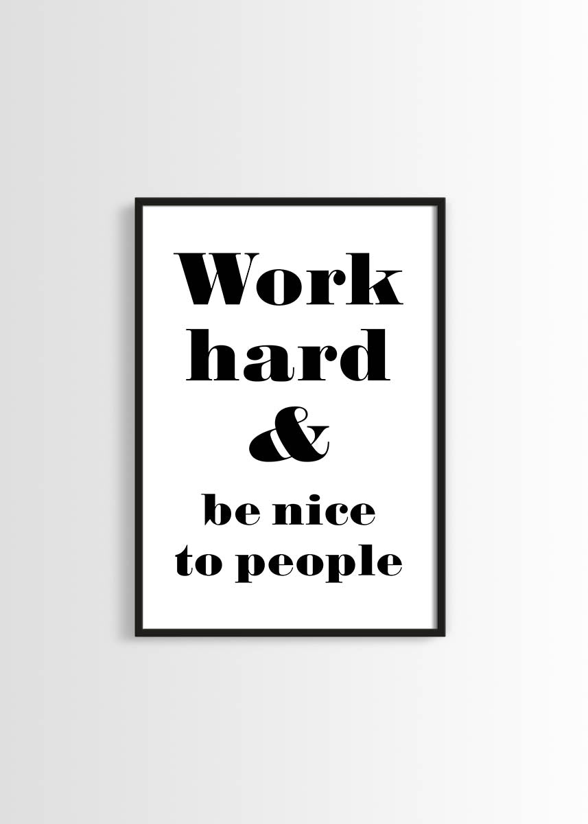 Work hard and be nice to people typography poster