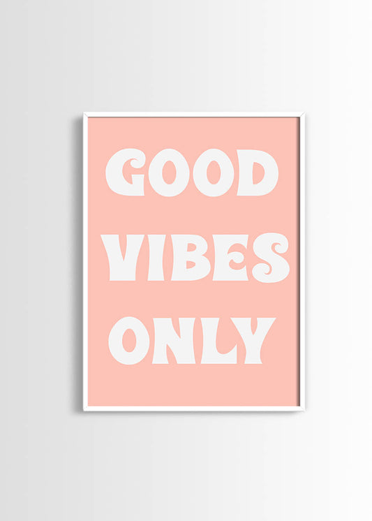good vibes only