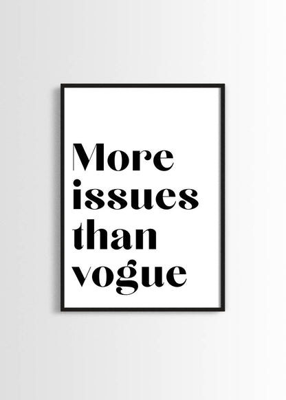 more issues than vogue poster print