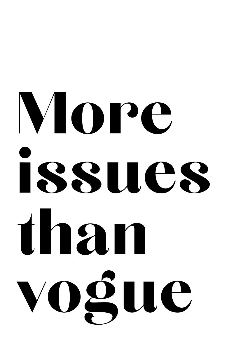 More issues than vogue poster print 