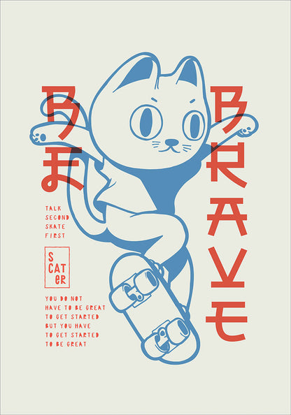 Be brave skater cat poster